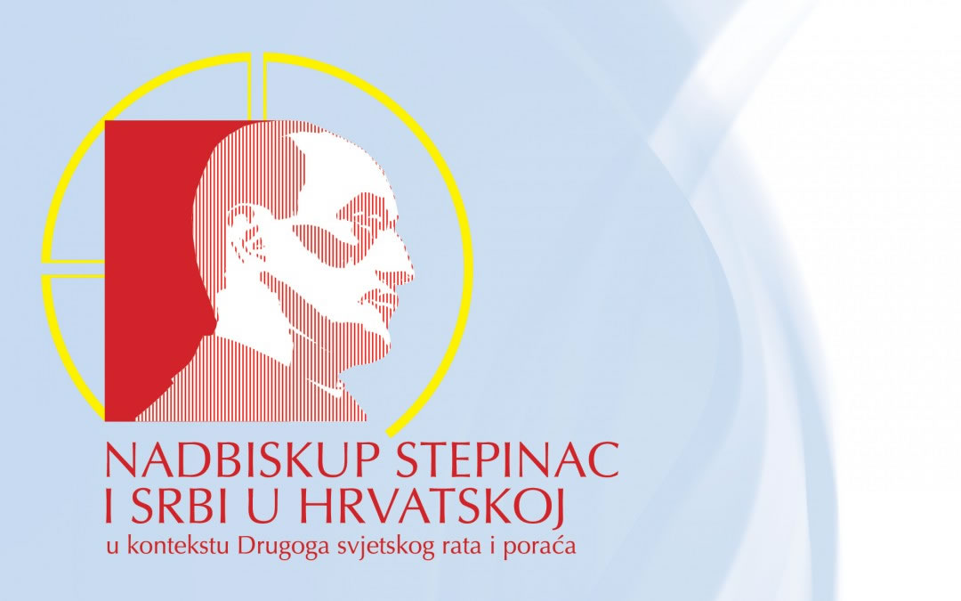 Znanstveni skup: „Nadbiskup Stepinac i Srbi u Hrvatskoj u kontekstu Drugoga svjetskog rata i poraća“
