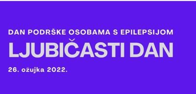 Ljubičasti dan – dan pružanja podrške osobama s epilepsijom, 26. ožujka 2022. godine